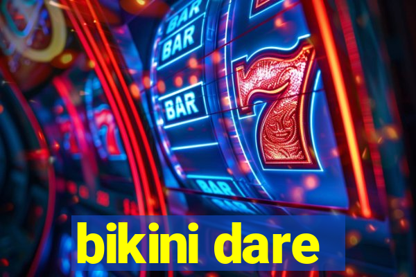 bikini dare